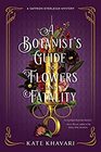 A Botanist's Guide to Flowers and Fatality (Saffron Everleigh, Bk 2)