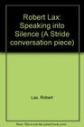 Robert Lax Speaking into Silence