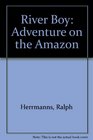 River Boy Adventure on the Amazon