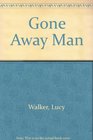 Gone Away Man
