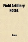 Field Artillery Notes