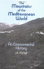 The Mountains of the Mediterranean World (Studies in Environment and History)