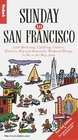 Sunday in San Francisco 2nd Edition  1638 Relaxing Uplifting Caloric Historic Hip and Romantic Weekend Things fo r Locals and Tourists to Do in the Bay Area