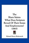 The Risen Saints What Does Scripture Reveal Of Their Estate And Employments