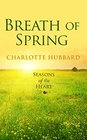 Breath of Spring (Seasons of the Heart, Bk 4) (Large Print)