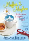 Muffins and Mayhem Recipes for a Happy  Life