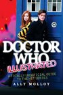 Doctor Who Illustrated: A Totally Unofficial Guide to the Hit Series