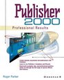 Publisher 2000 Get Professional Results
