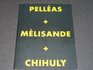 Pelleas  Melisande  Chihuly