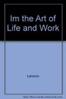 Im the Art of Life and Work