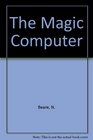 The Magic Computer