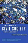 Explaining Civil Society Development A Social Origins Approach