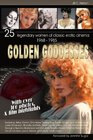 Golden Goddesses 25 Legendary Women of Classic Erotic Cinema 19681985