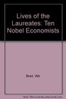 Lives of the Laureates Ten Nobel Economists