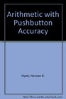 Arithmetic with Pushbutton Accuracy