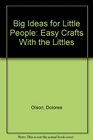 Big Ideas for Little People Easy Crafts With the Littles
