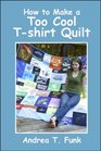 How to Make a Too Cool T-shirt Quilt