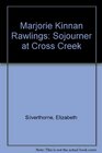 Marjorie Kinnan Rawlings Sojourner at Cross Creek
