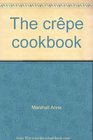 The Crepe Cookbook