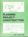 Planning Project Construction