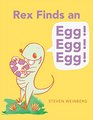 Rex Finds an Egg Egg Egg