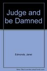 Judge and be Damned