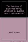 The discovery of grounded theory Strategies for qualitative research