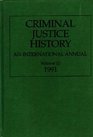 Criminal Justice History An International Annual Volume 12 1991