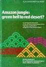 Amazon JungleGreen Hell to Red Desert An Ecological Discussion of the Environmental Impact of the Highway Construction Program in the Amazon Basin