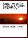 Letters on an Elk Hunt By a Woman Homesteader