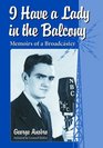 I Have a Lady in the Balcony Memoirs of a Broadcaster in Radio and Television