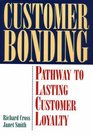 Customer Bonding Pathway to Lasting Customer Loyalty