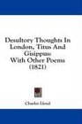 Desultory Thoughts In London Titus And Gisippus With Other Poems