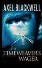 The Timeweaver's Wager