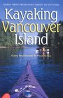 Kayaking Vancouver Island Great Trips from Port Hardy to Victoria