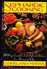 Sephardic Cooking 600 Recipes Created in Exotic Sephardic Kitchens from Morocco to India