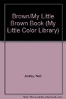 Brown/My Little Brown Book