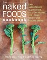 The Naked Foods Cookbook The WholeFoods HealthyFats GlutenFree Guide to Losing Weight and Feeling Great