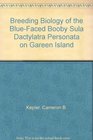 Breeding Biology of the BlueFaced Booby Sula Dactylatra Personata on Gareen Island