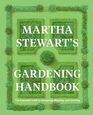 Martha Stewart's Gardening Handbook The Essential Guide to Designing Planting and Growing