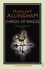 Cargo of Eagles A Campion Mystery