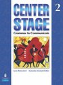Center Stage 2 Grammar to Communicate Student Book