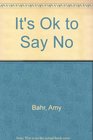 It's Ok to Say No