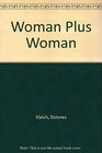 Woman Plus Woman