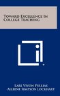Toward Excellence In College Teaching