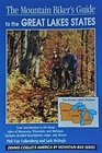 The Mountain Biker's Guide to the Great Lakes States Minnesota Wisconsin Michigan