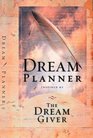 The Dream Planner  Inspired by the Dream Giver