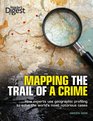 Mapping the Trail of a Crime How Experts Use Geographic Profiling to Solve the World's Most Notorious Cases