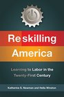 Reskilling America Learning to Labor in the TwentyFirst Century