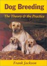 Dog Breeding The Theory  the Practice